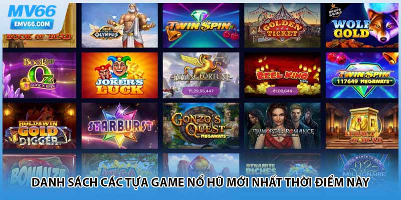 Danh sách các tựa game nổ hũ mới nhất thời điểm này