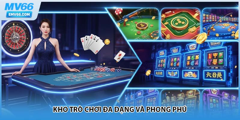 Kho trò chơi đa dạng và phong phú