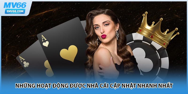 Những hoạt động được nhà cái cập nhật nhanh nhất