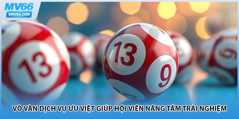 Vô vàn dịch vụ ưu việt giúp hội viên nâng tầm trải nghiệm